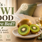 Is Kiwi Good Before Bed
