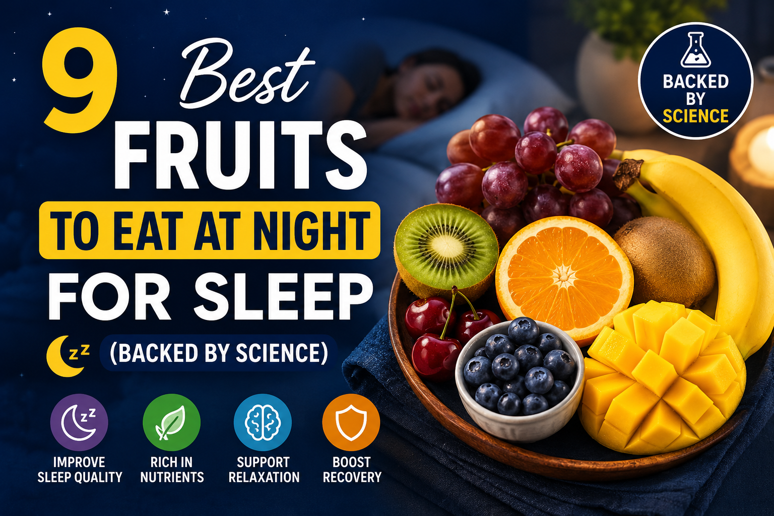 9 Best Fruits to Eat at Night for Sleep (Backed by Science)